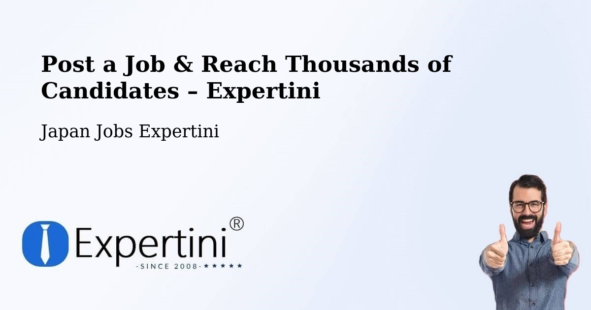 Post a Job in Narita Shi – Hire the Right Talent - Narita Shi, Japan Jobs Expertini