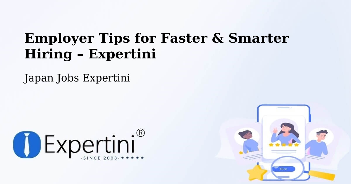 Employer Tips for Hiring & Recruitment – Narita Shi - Narita Shi, Japan Jobs Expertini