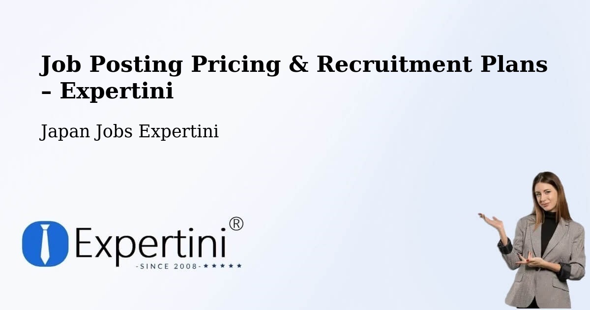 Job Posting Pricing & Recruitment Plans – Narita Shi - Narita Shi, Japan Jobs Expertini